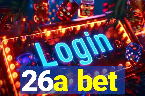 26a bet